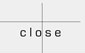 close